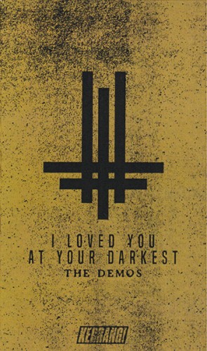 Okładka: I Loved You at Your Darkest – The Demos